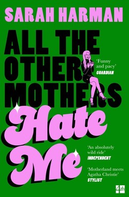 All The Other Mothers Hate Me: A  HOTTEST BOOK OF THE YEAR  SU .
