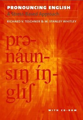 Pronouncing English: A Stress-Based Approach with CD-ROM [With CDROM]