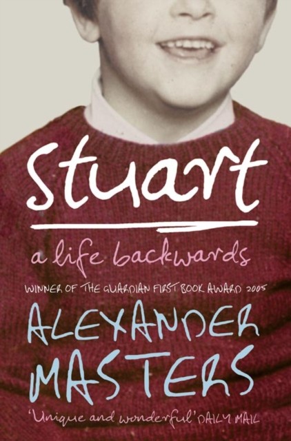 Stuart A Life Backwards by Alexander Masters (Paperback Book)