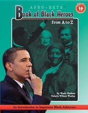 AFRO-BETS Book of Black Heroes From A to Z An Introduction to Important Black...