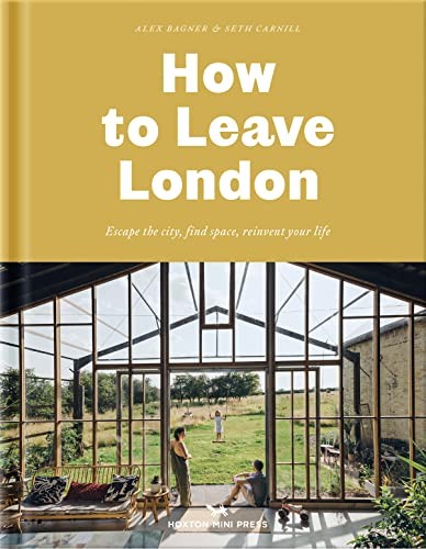 How to Leave London: Escape the city find space by Alex Bagner (HB 2022) - Image 6