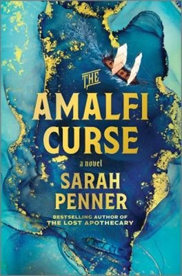 The Amalfi Curse : A Bewitching Tale of Sunken Treasure, Forbidde