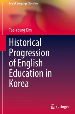 Historical Progression of English Education in Korea | Tae-Young Kim | Englisch