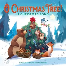 O Christmas Tree! A Christmas Song by Sara Gianassi (Board book)