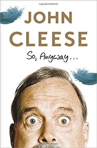 So, Anyway. By John Cleese
