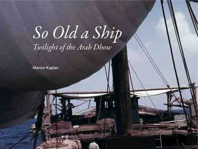 #ad So Old a Ship: Twilight of the Arab Dhow $18.22
