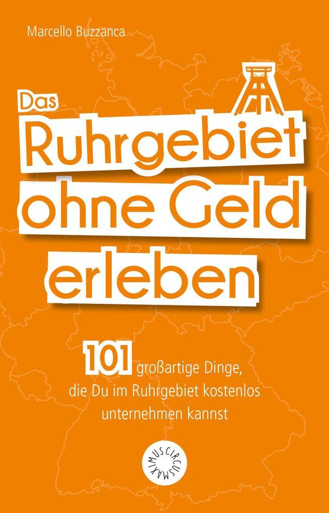 Das Ruhrgebiet Ohne Geld Erleben | Marcello Buzzanca | 2018 | Deutsch