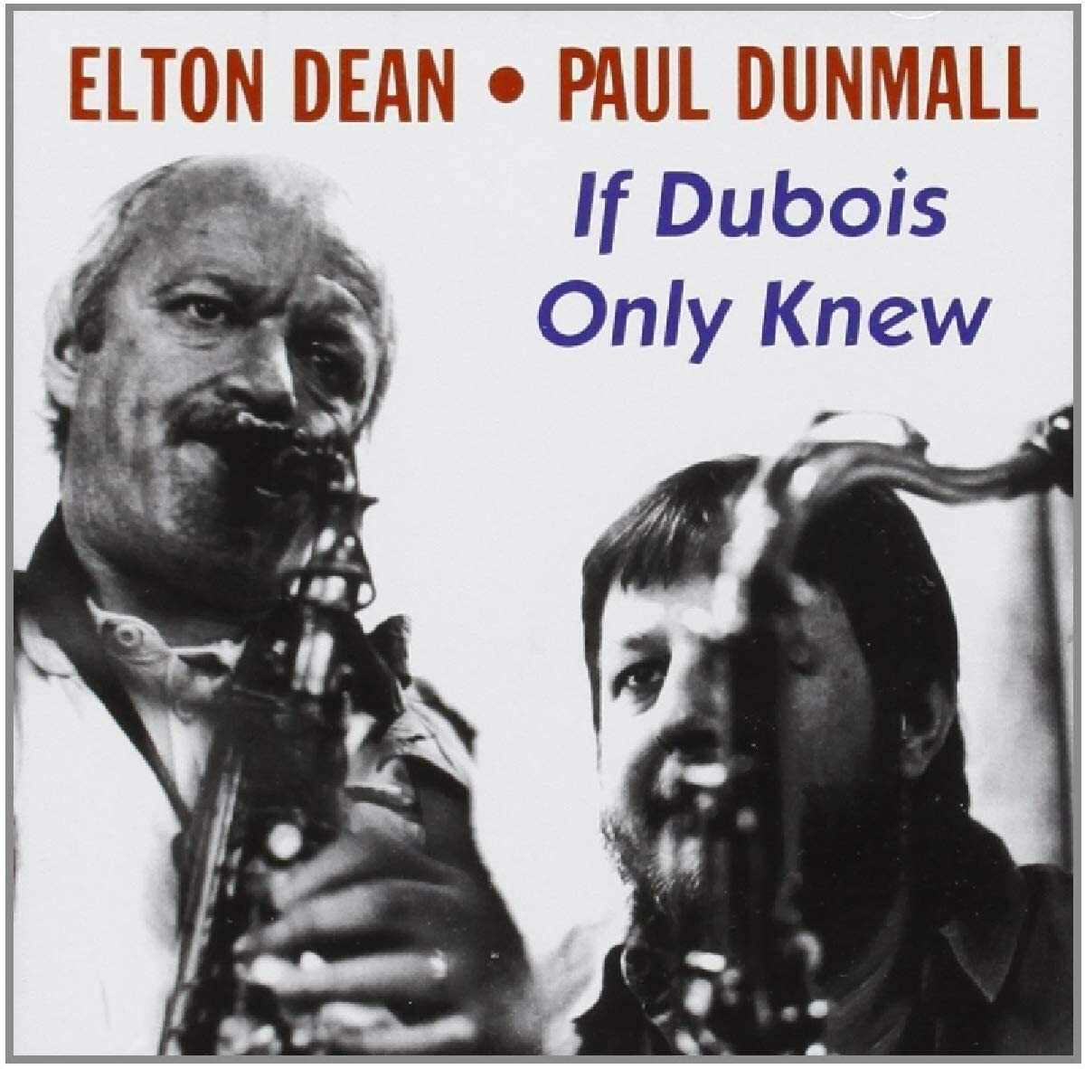 Elton Dean & Paul Dunmall - If Dubois Only Knew (1996)  CD NEW/SEALED SPEEDYPOST