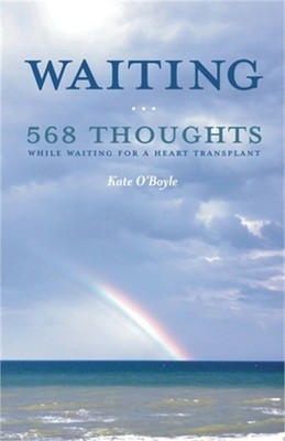 Waiting: 568 Thoughts While Waiting for a Heart Transplant (Paperback or Softbac
