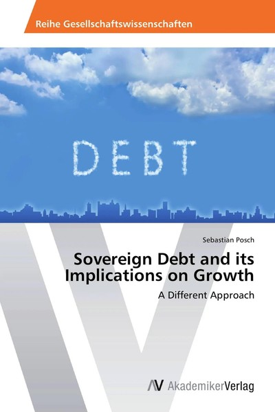 Sebastian Posch | Sovereign Debt And Its Implications On Growth | Taschenbuch-image