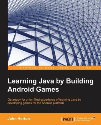 Learning Java by Building Android Games - Explore Java Through Mobil - VERY GOOD