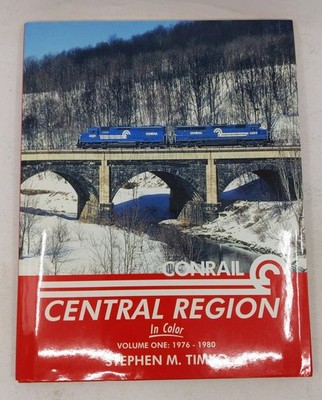 Conrail Central Region in Color Vol 1 1976-80 Hardcover Book By Stephen M. Timko