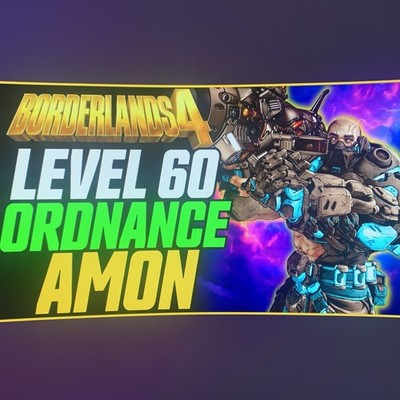Borderlands 4  LVL 60 FULL ORDNANCE AMON STORMBRINGER 4.0 BUILD PLATFORMS