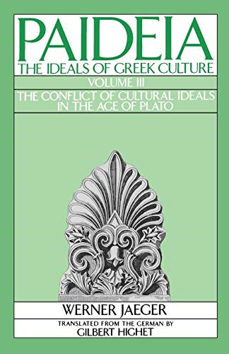 Paideia: The Ideals Of Greek Culture: Volume Iii: The... - Jaeger, Werner