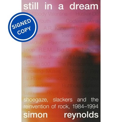 Signed Book - Still in a Dream by Simon Reynolds First Edition 1st Print