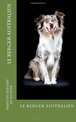 le berger australien: Volume 2 (chien de race), De-richter 9781978473331 New-,