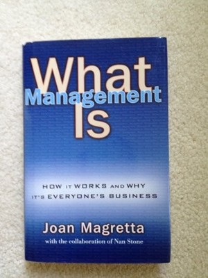 What Management is: How it Works and Why it's Every by Magretta, Joan 0743203186