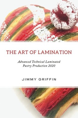 The Art of Lamination: Advanced Technical Laminated Pastry Production 2020 -...