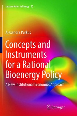 Alexandra Purkus | Concepts and Instruments for a Rational Bioenergy Policy