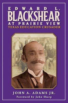 Edward L. Blackshear at Prairie View : Texas Education  - Hardcover NEW John A.