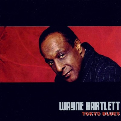 Tokyo Blues Bartlett, Wayne: