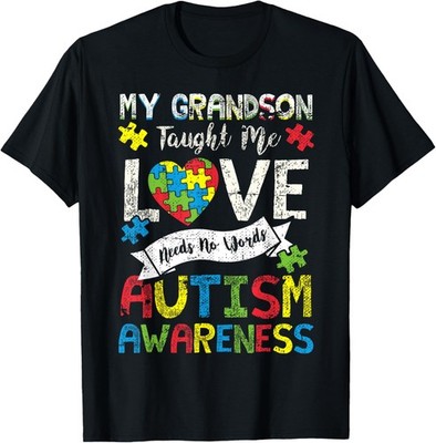 My Grandson Taught Me Love Needs No Words Autism Grandparent T-Shirt