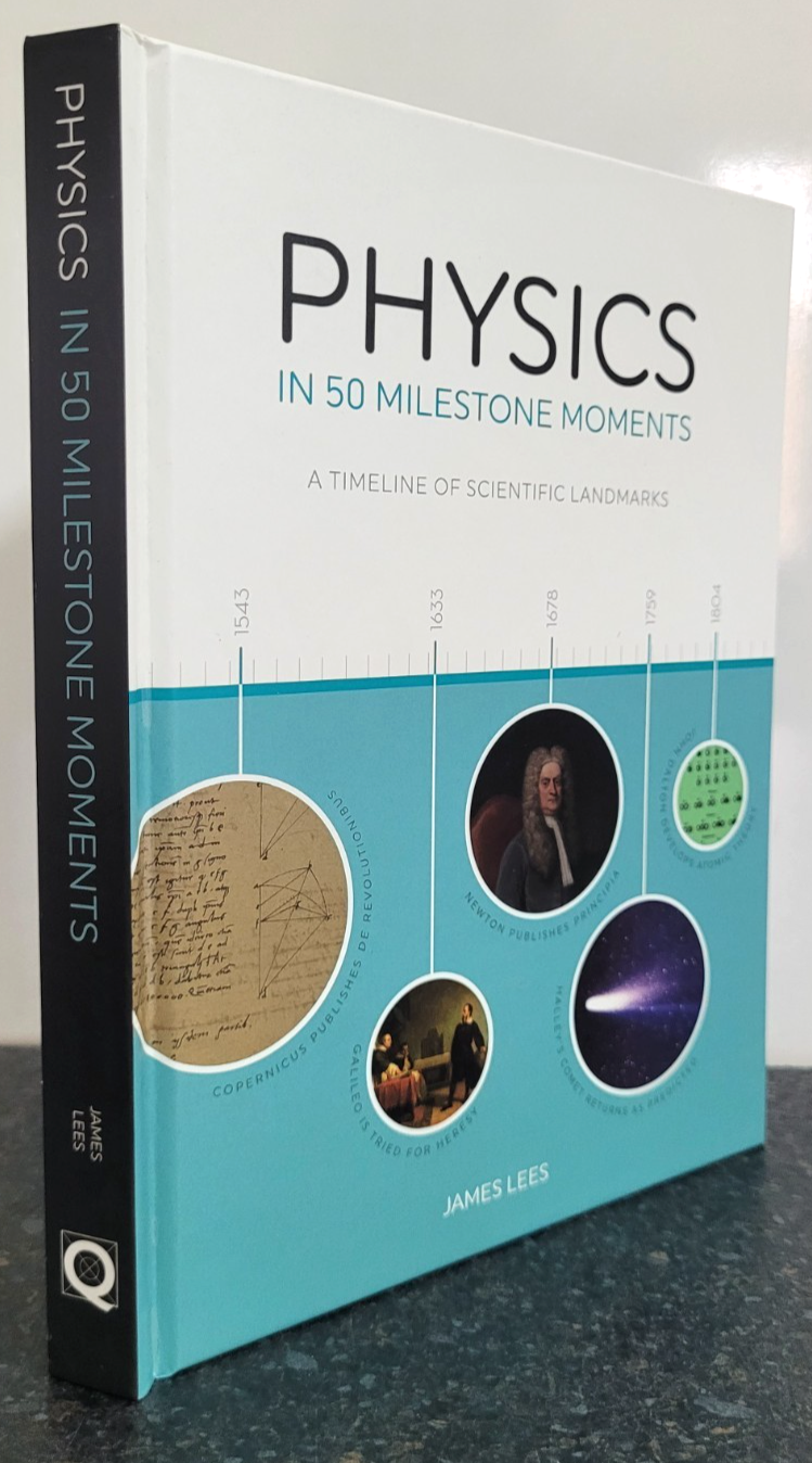 Physics in 50 Milestone Moments by James Lees , Hardcover