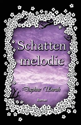 Schattenmelodie (Zauber der Elemente 2) - Unruh, Daphne