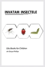 Invatam Insectele by Phillips, Glorya