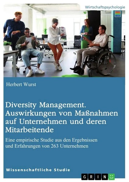 Diversity Management. Auswirkungen Von MaßNahmen Auf Unternehmen Und Deren...-image