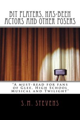 Bit Players, Has-Been Actors And Other Posers: A Must-Read For Fans Of Glee...