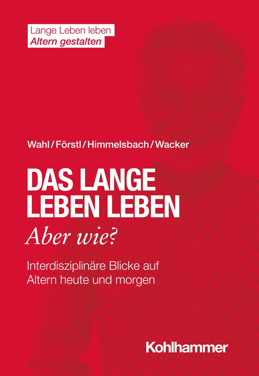 Thumbnail - Das Lange Leben Leben - Aber Wie? Hans-werner Wahl