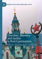 Churches, Memory And Justice In Post-Communism Lavinia Stan