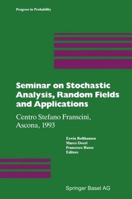 Seminar on Stochastic Analysis, Random Fields and Applications Erwin Bolthausen