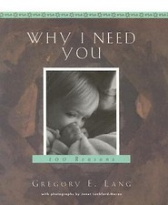 Why I Need You by Lang, Gregory E.