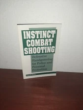 Instinct Combat Shooting Defensive Handgunning for Police & Personal Protection