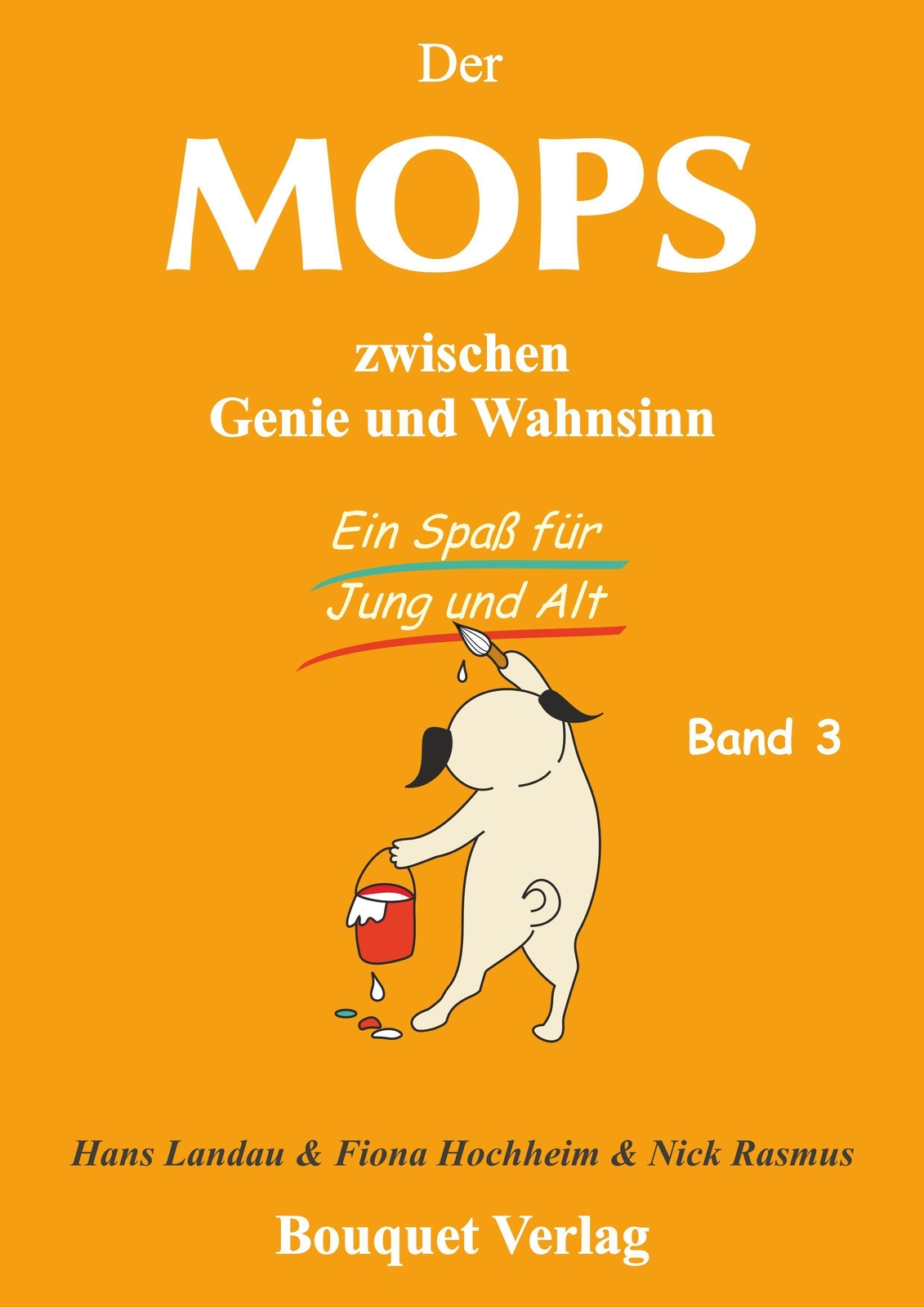 Thumbnail - Der Mops Zwischen Genie Und Wahnsinn. Band 3 Ein Spaß Für Jung Und Alt