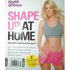 SHAPE UP AT HOME health & fitness GET SLIM WITHOUT THE GYM fit your lifestyle