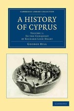 A History of Cyprus by George Hill (English) Paperback Book