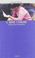 Il bene comune - Riccardo Petrella (Diabasis) [2003]