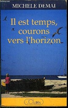 Il est temps, courons vers lhorizon von Michèle Demai | Buch | Zustand gut