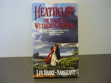 LIN HAIRE-SARGEANT NOVEL - HEATHCLIFF: THE SEQUEL TO WUTHERING HEIGHTS