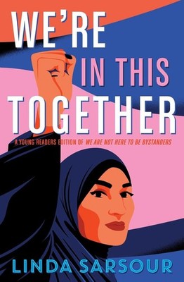 We're in This Together: A Young Readers Edition of We Are Not Here to Be Bystand
