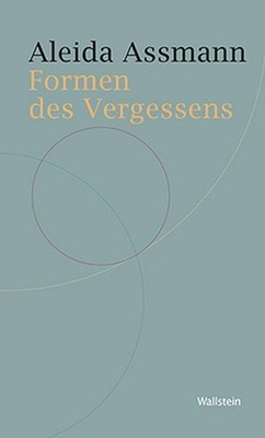 Formen des Vergessens Aleida Assmann