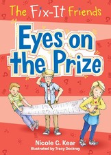 The Fix-It Friends: Eyes on the Prize - Kear, Nicole C.|Dockray, Tracy - Goo...