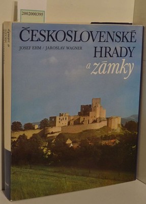 ?eskoslovenské Hrady a zámky. Josef, Ehm und Wagner Jaroslav: