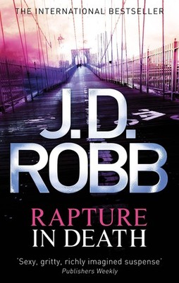 Rapture In Death: A twisted killer preys on the minds of the innocent J. D. Robb