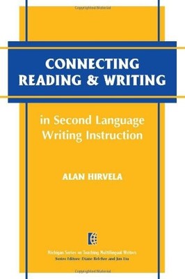 Connecting Reading & Writing in Second Language Writing Instruct