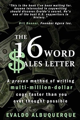 The 16-Word Sales Letter : A proven method of writing multi-million-dollar...
