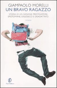 Un bravo ragazzo. Storia di un giovane prestigiatore, erotomane ...